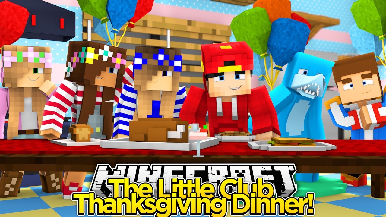 Minecraft Adventure - THE LITTLE CLUB THANKSGIVING DINNER! - YouTube