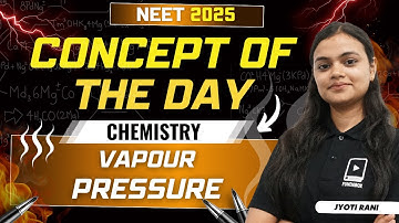 Vapour Pressure | Concept of the Day | Chemistry | NEET 2025