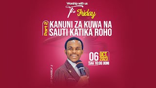 PART 2 :KANUNI ZA KUWA NA SAUTI KATIKA ROHO  || EV DANIELY JOSHUAN || OCT 06, 2023.