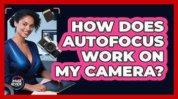 How Does Autofocus Work On My Camera?