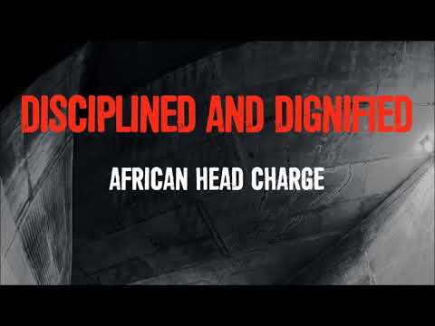 African Head Charge - Disciplined and Dignified