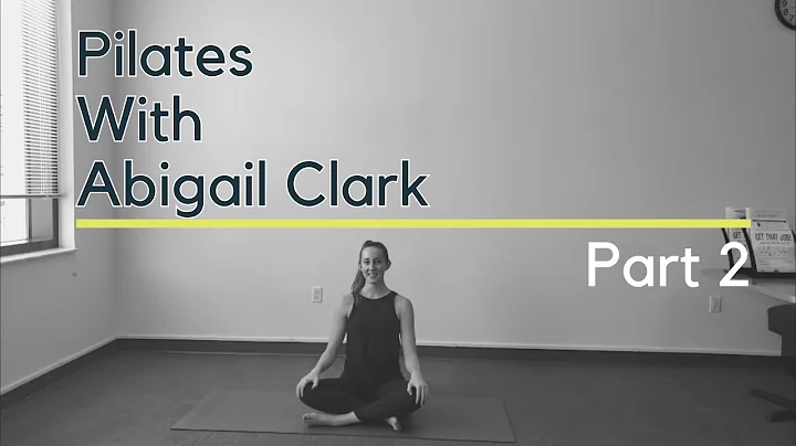 Pilates with Abigail Clark: Part 2