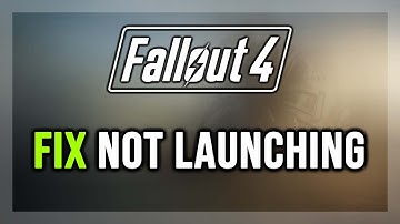 How to FIX Fallout 4 Not Launching/Won