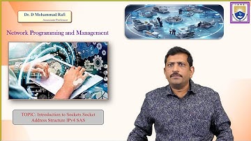 Introduction to Sockets Socket Address Structure IPv4 SAS by Dr. D Mohammad Rafi