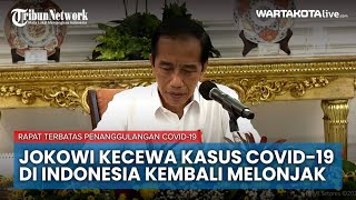 Presiden Jokowi Kecewa Rekor Kasus Covid 19 di Indonesia Kembali Meningkat