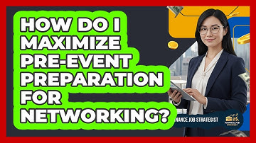 How Do I Maximize Pre-Event Preparation For Networking?