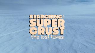 Searching for SuperCrust: The Lost Tapes. [TRAILER]