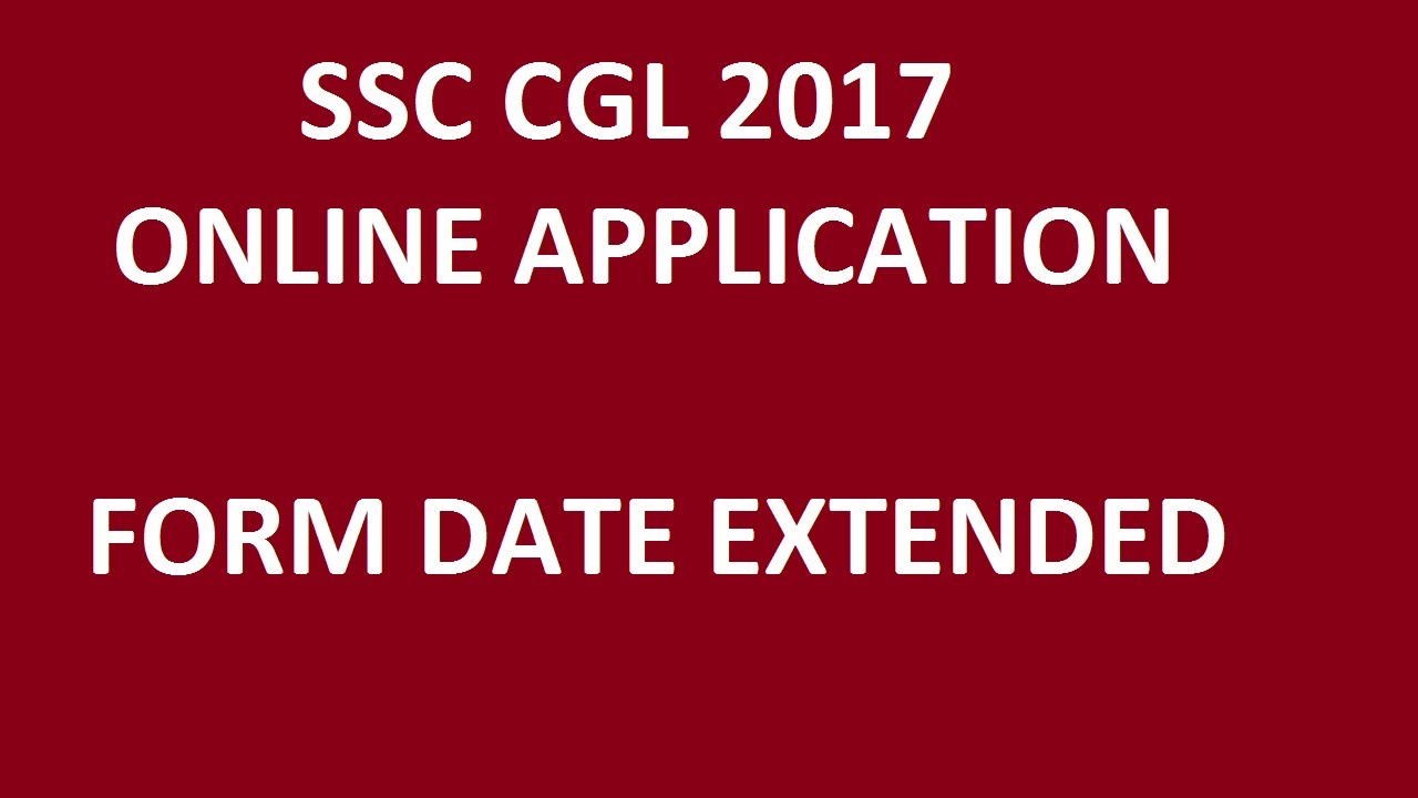 SSC CGL 2017 ONLINE APPLICATION FORM DATE EXTENDED