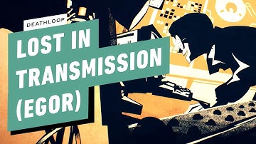 Deathloop Gameplay Walkthrough - Lost in Transmission (How to Kill Egor)