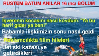 Rustem Batum Anilar 16 Inci Bolum