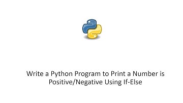 Write a Python Program to Print a Number is Positive/Negative Using If-Else