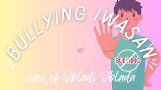 Bullying Iwasan // NO TO BULLYING SONG