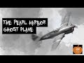 A real ghost plane  ghost plane of pearl harbor world war 2