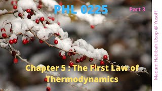 PHL 0225 : Chapter 5 - The First Law of Thermodynamics (Part 3)