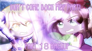 Part 18 [OFFICIAL] // Don’t come back here MEP by @dereeee // #DereDontComeBackHereMEP