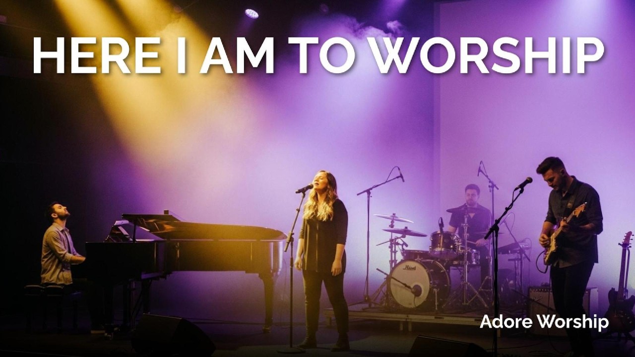 Here I Am to Worship ( Official Lyric Video) | Adore Worship - YouTube