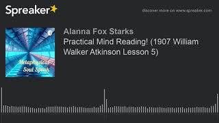 Practical Mind Reading! (1907 William Walker Atkinson Lesson 5)