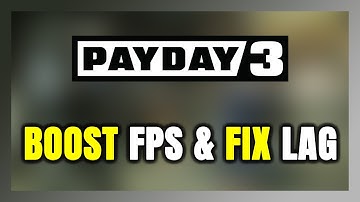 How to BOOST FPS and FIX LAG in PAYDAY 3! Optimization Guide
