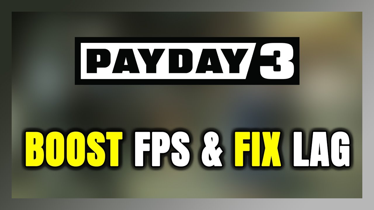 How to BOOST FPS and FIX LAG in PAYDAY 3! Optimization Guide