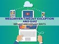 13 - Implicit and Explicit Waits - Webdriver timeout exception and quiz