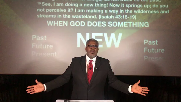 "When God Does Something New” Isaiah 43:18-19