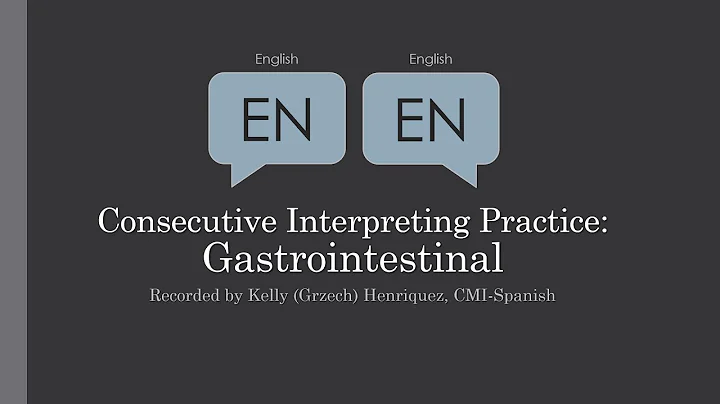 Basic Consecutive Interpreting Practice (EN to EN): Gastrointestinal