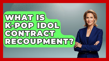What Is K-Pop Idol Contract Recoupment? - K Pop Heroes