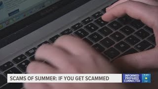 Scams of Summer: What to do if you get scammed