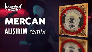 Mercan -Alışırım (Remix)