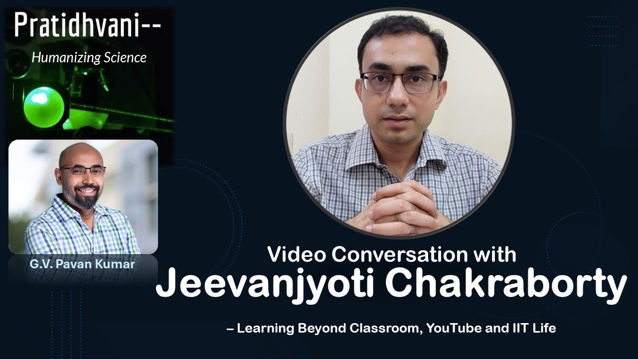 Conversation with Jeevanjyoti Chakraborty - Pedagogy Beyond Classroom, YouTube & IIT Life 