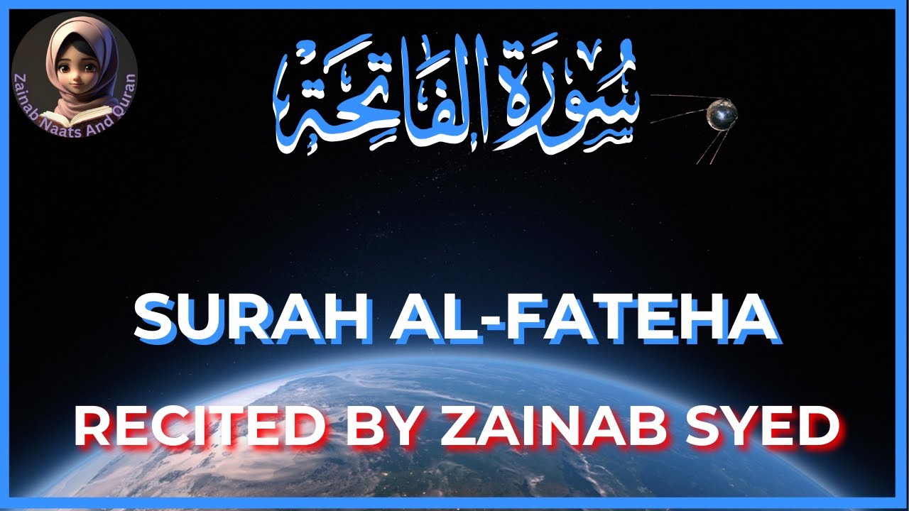 SURAH AL-FATIHA Recited by ZAINAB SYED