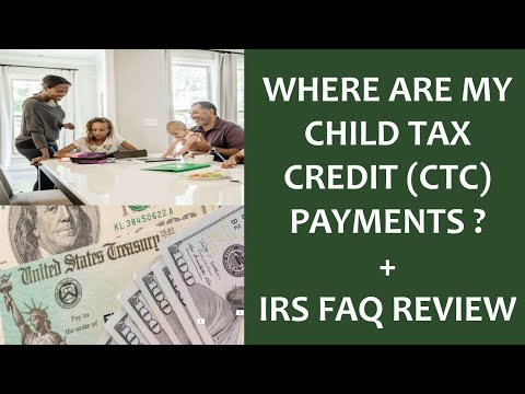Where is My 2021 CHILD TAX CREDIT (CTC) payment? IRS Q&A review