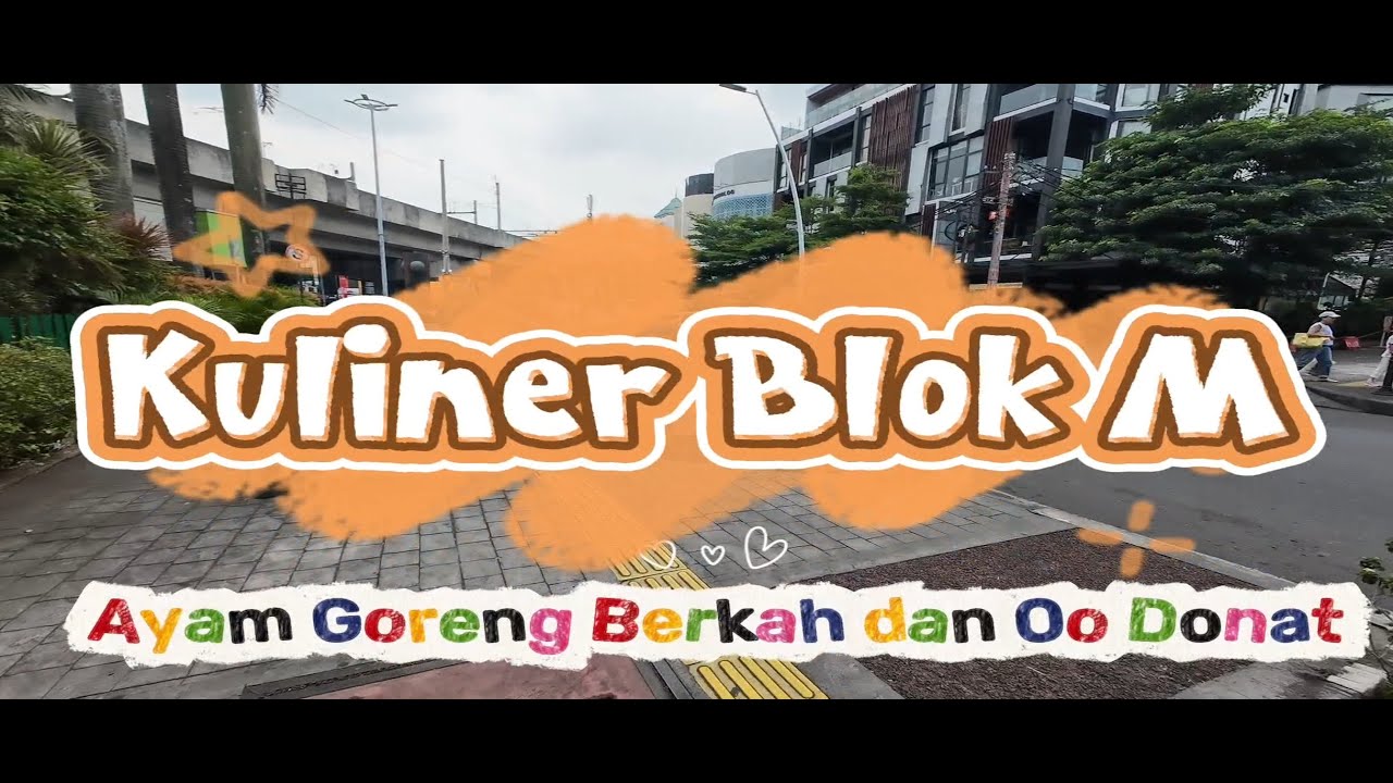 Kuliner Blok M, Ayam Berkah dan Oo Donat