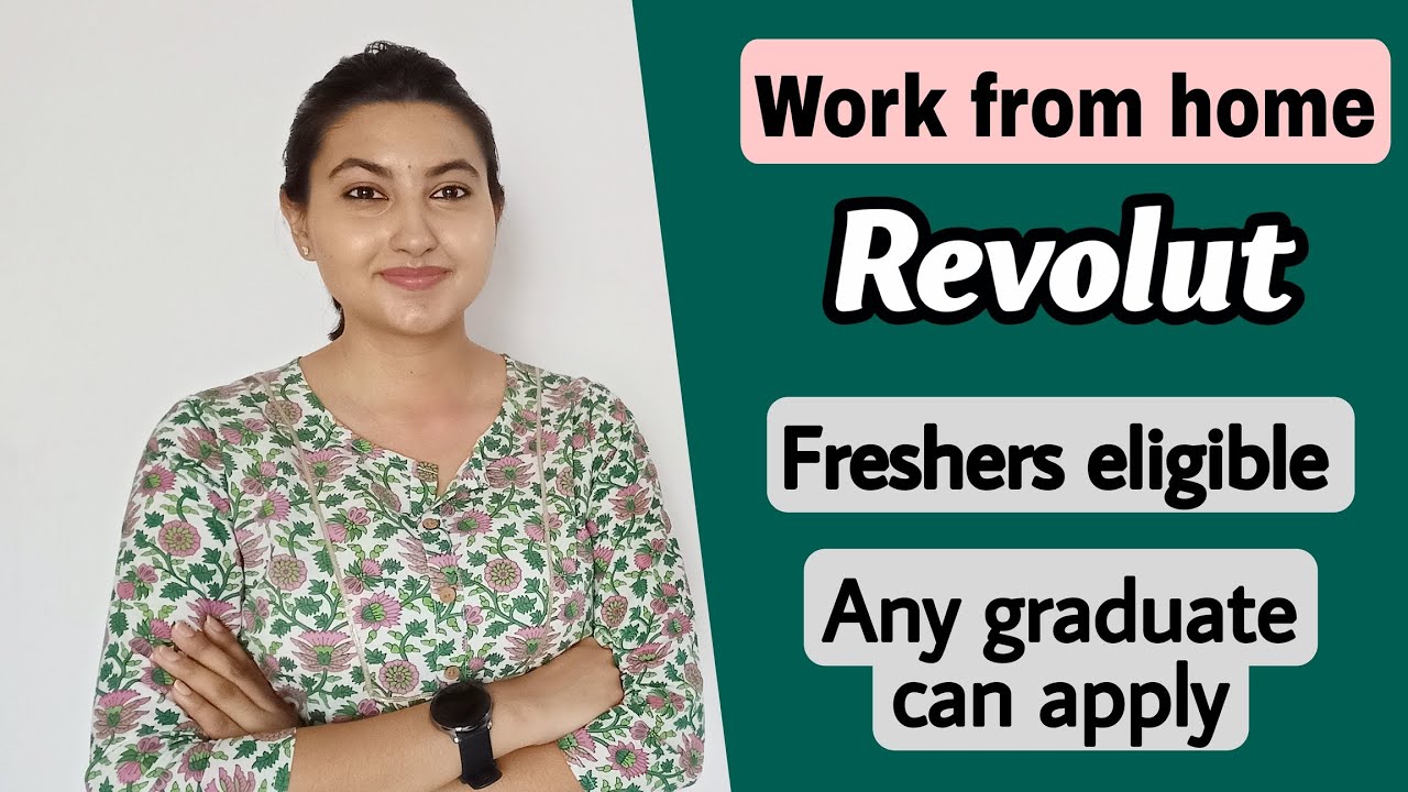 WORK FROM HOME Freshers eligible ANY graduate can apply Revolut