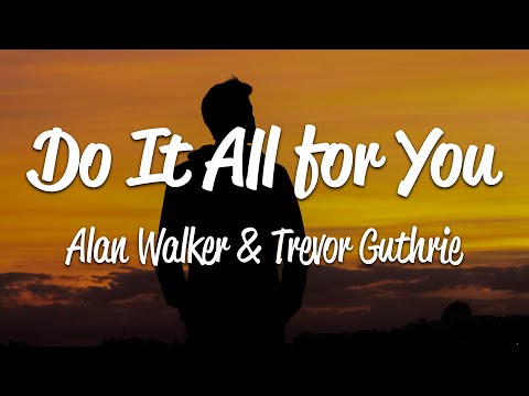 Alan Walker - Do It All For You (feat. Trevor Guthrie)