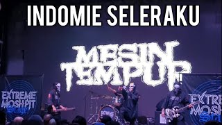 MESIN TEMPUR - MANA TUKANG INDOMIE EXTREME MOSHPIT