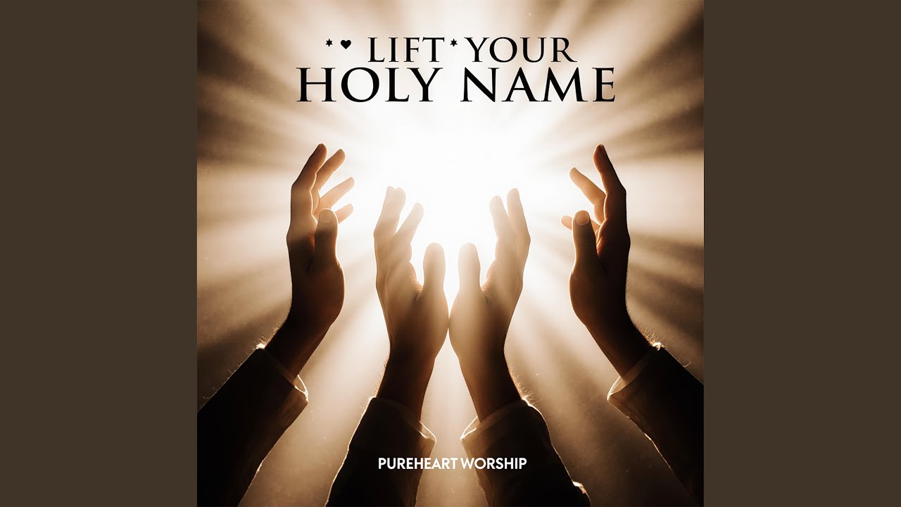 Lift Your Holy Name