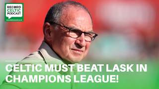 'Celtic MUST beat LASK or they have absolutely no business being in the Champions League!’