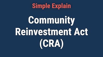 What Is the Community Reinvestment Act (CRA)?