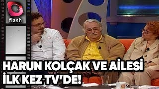 Flash Tv Nostalji Harun Kolçak Ai̇lesi̇ İle İlk Kez Tvde Tari̇h15.05.2006