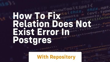 how to fix relation does not exist error in postgres