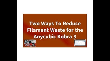 How to reduce 3d filament waste | purge when doing multicolor 3d printing using the Anycubic Kobra 3