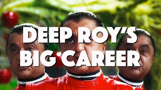 Deep Roy's Big Career