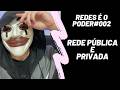 REDES É O PODER 002| REDE PÚBLICA E PRIVADA | DANTE LINUX