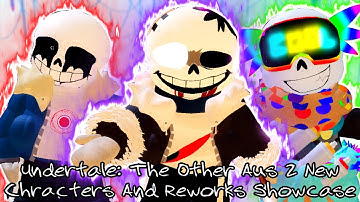 UPDATE! Undertale: The Other Aus 2 New Characters And Reworks Showcase
