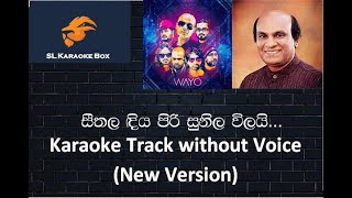 Seethala diya piri... Karaoke Track Without Voice