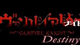 Vampire knight - destiny op [REUPLOAD]