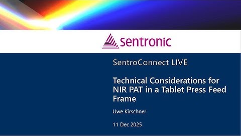SentroConnect #2 - NIR PAT in a Tablet Press Feed Frame -  Part 2/2 - Talk by Uwe Kirschner
