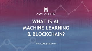 What is AI, Machine Learning & Blockchain?