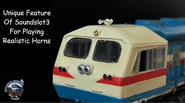 Unique Feature of Soundslot3 in Loksound Decoders for Playing Horns more Realistically